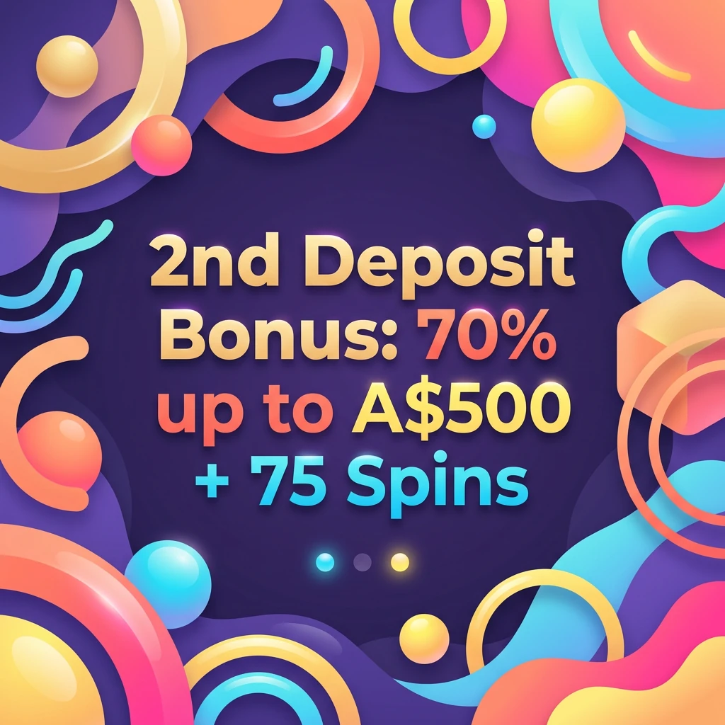 2nd Deposit Bonus: 70% up to A$500 + 75 Spins