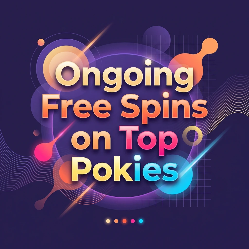 Ongoing Free Spins on Top Pokies